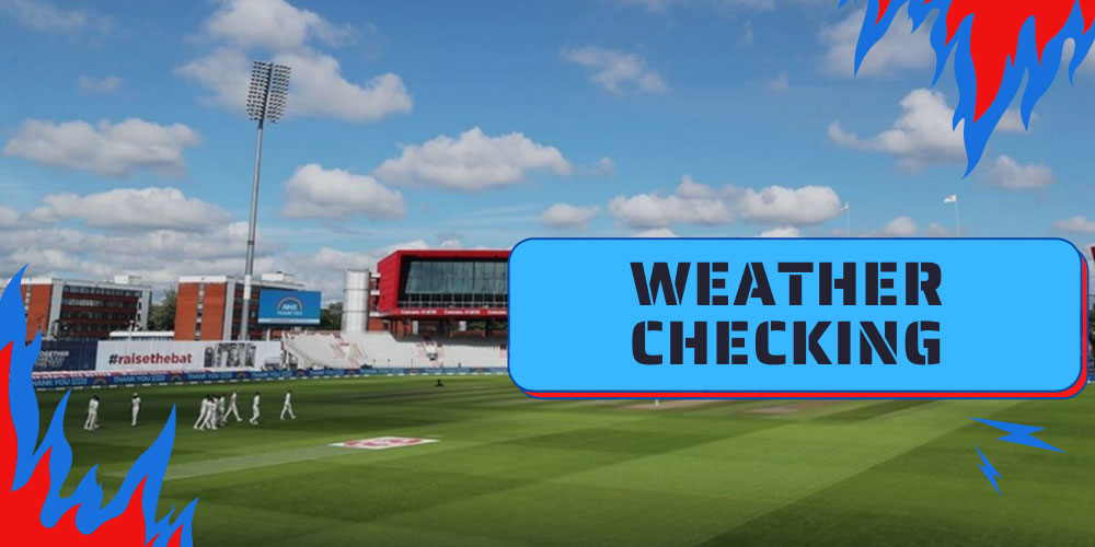 Weather checking cricket betting